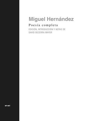 POESÍA COMPLETA DE MIGUEL HERNÁNDEZ | 9788446056294 | HERNÁNDEZ, MIGUEL BECERRA, DAVID