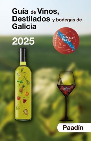 GUÍA DE VINOS, DESTILADOS Y BODEGAS DE GALICIA 2025 | 9788409689064 | PAADÍN, ALEJANDRO