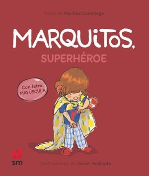 MARQUITOS, SUPERHÉROE | 9788411828574 | CASARIEGO, NICOLÁS