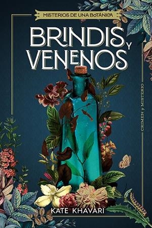 BRINDIS Y VENENOS (MISTERIOS DE UNA BOTÁNICA 1) | 9788410206410 | KHAVARI, KATE