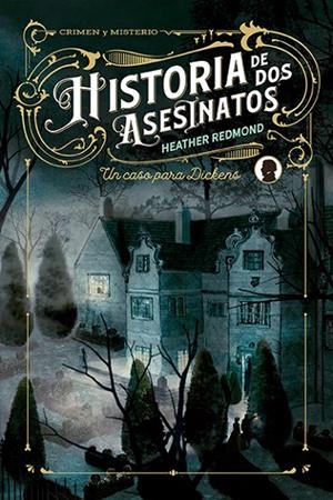 HISTORIA DE DOS ASESINATOS (UN CASO PARA DICKENS 1) | 9788410206366 | REDMOND, HEATHER