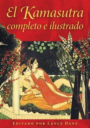 KAMASUTRA COMPLETO E ILUSTRADO, EL | 9798888502013 | DANE, LANCE