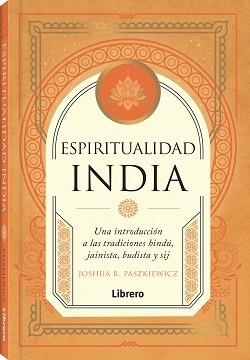 ESPIRITUALIDAD INDIA | 9789464990430 | PASZKIEWICZ, JOSHUA R.