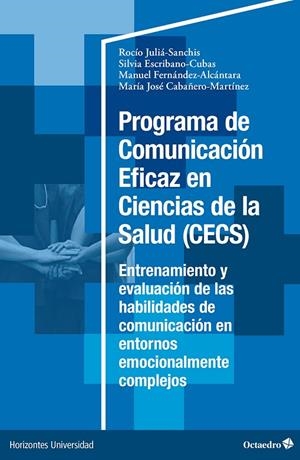 PROGRAMA DE COMUNICACIÓN EFICAZ EN CIENCIAS DE LA SALUD (CECS) | 9788410790377 | JULIÁ-SANCHIS, ROCÍO / ESCRIBANO-CUBAS, SILVIA / FERNÁNDEZ-ALCÁNTARA, MANUEL