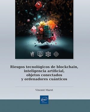 RIESGOS TECNOLÓGICOS DE BLOCKCHAIN, INTELIGENCIA ARTIFICIAL, OBJETOS CONECTADOS | 9782409048982 | MARET, VINCENT