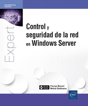CONTROL Y SEGURIDAD DE LA RED EN WINDOWS SERVER | 9782409049040 | BURNEL, FLORIAN / DAKHAMA, MEHDI