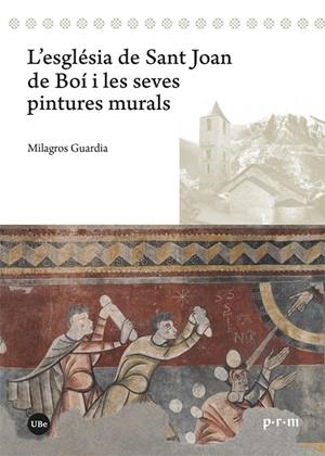 ESGLÉSIA DE SANT JOAN DE BOÍ I LES SEVES PINTURES MURALS, L' | 9788410500129 | GUARDIA PONS, MILAGROS