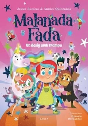 MALANADA FADA 01. UN DESIG AMB TRAMPA | 9788447953882 | RUESCAS SÁNCHEZ, JAVIER / QUINZAÑOS GUTIÉRREZ, ANDRÉS