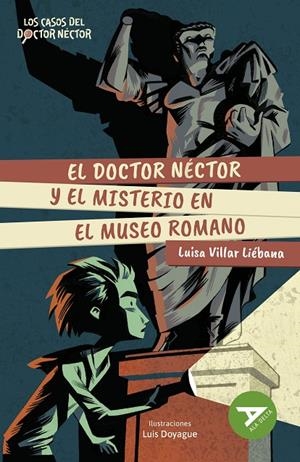 DOCTOR NÉCTOR Y EL MISTERIO EN EL MUSEO ROMANO, EL | 9788414041154 | VILLAR LIÉBANA, LUISA