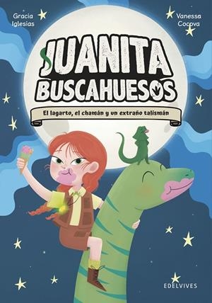 JUANITA BUSCAHUESOS 01. EL LAGARTO, EL CHAMÁN Y UN EXTRAÑO TALISMÁN | 9788414061640 | IGLESIAS, GRACIA