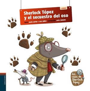SHERLOCK TÓPEZ Y EL SECUESTRO DEL OSO | 9788414038536 | NÚÑEZ MADRID, DOLORES / ANTÓN BLANCO, ROCÍO