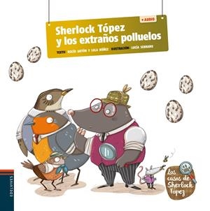SHERLOCK TÓPEZ Y LOS EXTRAÑOS POLLUELOS | 9788414038567 | NÚÑEZ MADRID, DOLORES / ANTÓN BLANCO, ROCÍO