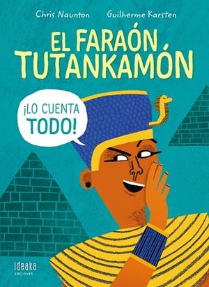 FARAÓN TUTANKAMÓN ¡LO CUENTA TODO!, EL | 9788414035900 | NAUNTON, CHRIS