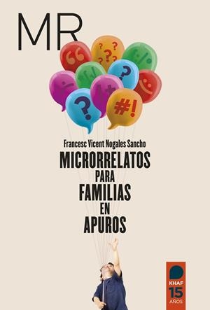MICRORRELATOS PARA FAMILIAS EN APUROS | 9788415995760 | NOGALES SANCHO, FRANCESC VICENT