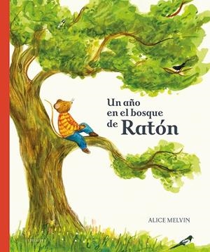 AÑO EN EL BOSQUE DE RATÓN, UN | 9788414036792 | MELVIN, ALICE