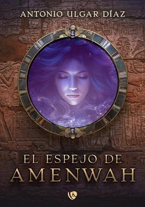 ESPEJO DE AMENWAH, EL | 9788410218185 | ULGAR DÍAZ, ANTONIO