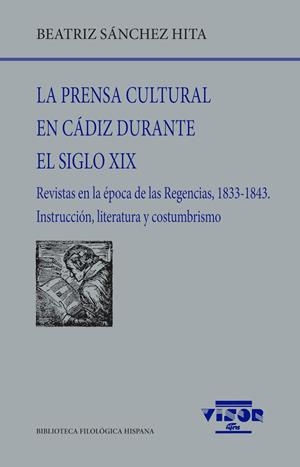 PRENSA CULTURAL EN CÁDIZ DURANTE EL SIGLO XIX, LA | 9788498955613 | SÁNCHEZ HITA, BEATRIZ