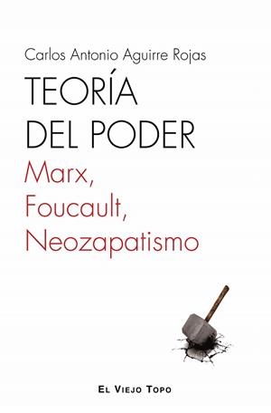 TEORÍA DEL PODER | 9788410328525 | AGUIRRE ROJAS, CARLOS ANTONIO