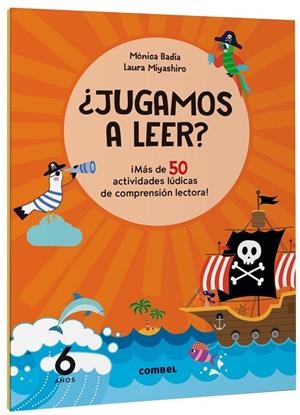 JUGAMOS A LEER? ¡MÁS DE 50 ACTIVIDADES LÚDICAS DE COMPRENSIÓN LECTORA! 6 AÑOS | 9788411582162 | BADIA CANTARERO, MÒNICA