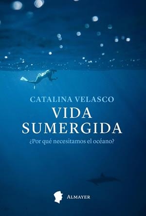 VIDA SUMERGIDA | 9788412891546 | VELASCO, CATALINA