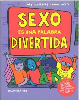 SEXO ES UNA PALABRA DIVERTIDA | 9788410408142 | SILVERBERG, CORY / SMYTH, FIONA
