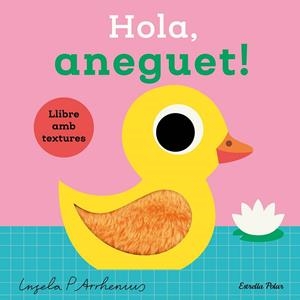 HOLA, ANEGUET! LLIBRE AMB TEXTURES | 9788413899336 | ARRHENIUS, INGELA P.