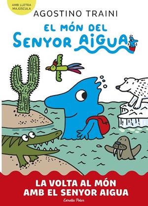 MÓN DEL SENYOR AIGUA 03, EL. LA VOLTA AL MÓN AMB EL SENYOR AIGUA | 9788413899060 | TRAINI, AGOSTINO