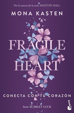 SCARLET LUCK 02. FRAGILE HEART : CONECTA CON TU CORAZÓN | 9788408299738 | KASTEN, MONA