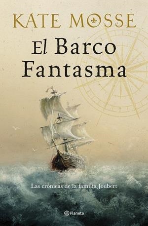 BARCO FANTASMA, EL (LAS CRÓNICAS DE LA FAMILIA JOUBERT 3) | 9788408300526 | MOSSE, KATE