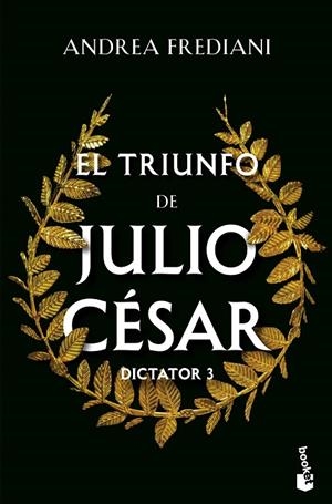 TRIUNFO DE JULIO CÉSAR, EL (SERIE DICTATOR 3) | 9788467076370 | FREDIANI, ANDREA