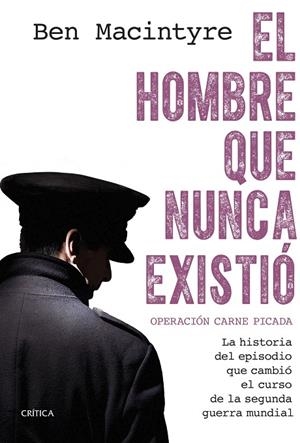 HOMBRE QUE NUNCA EXISTIÓ, EL | 9788491997306 | MACINTYRE, BEN