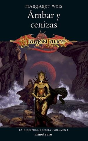 DRAGONLANCE. LA DISCÍPULA OSCURA 01. ÁMBAR Y CENIZAS | 9788445011508 | WEIS, MARGARET