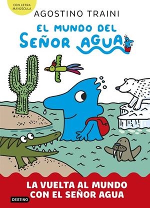 MUNDO DEL SEÑOR AGUA 03, EL. LA VUELTA AL MUNDO CON EL SEÑOR AGUA | 9788408291428 | TRAINI, AGOSTINO