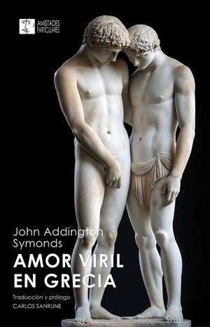 AMOR VIRIL EN GRECIA | 9788412927924 | SYMONDS, JOHN ADDINGTON