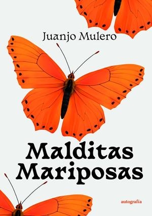MALDITAS MARIPOSAS | 9791387578565 | MULERO, JUANJO
