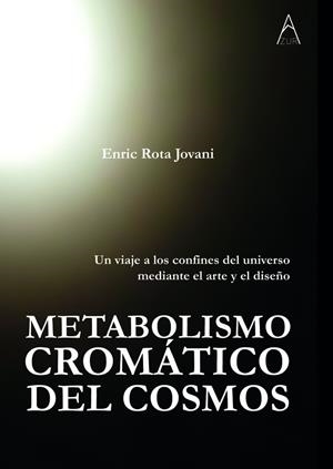 METABOLISMO CROMÁTICO DEL COSMOS | 9791387657031 | ROTA JOVANI, ENRIC