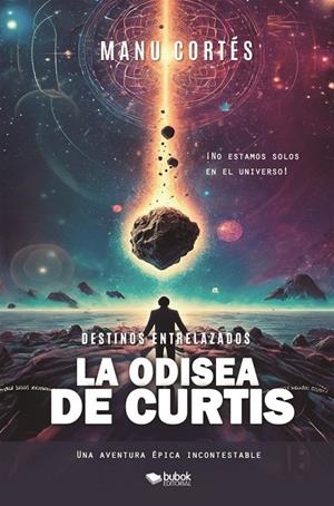 DESTINOS ENTRELAZADOS LA ODISEA DE CURTIS | 9788468586267 | CORTES, MANU