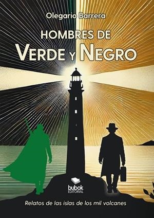 HOMBRES DE VERDE Y NEGRO | 9788468586649 | BARRERA, OLEGARIO