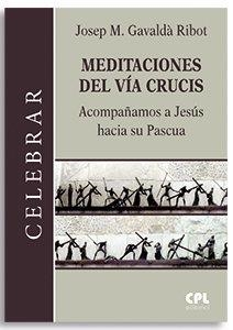 MEDITACIONES DEL VIA CRUCIS | 9788491656791