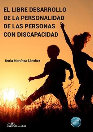 LIBRE DESARROLLO DE LA PERSONALIDAD DE LAS PERSONAS CON DISCAPACIDAD, EL | 9788410709669 | MARTINEZ SANCHEZ, NURIA