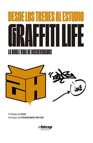 DESDE LOS TRENES AL ESTUDIO. GRAFFITI LIFE | 9788412070194 | DOSHERMANOS