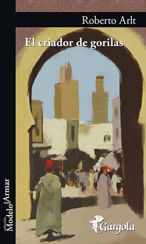 CRIADOR DE GORILAS, EL | 9789876132558 | ARLT, ROBERTO