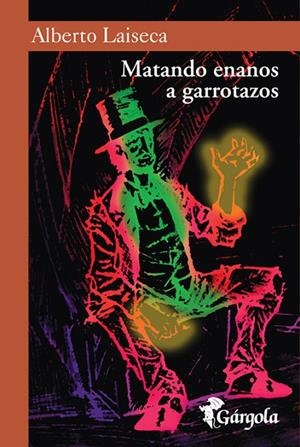 MATANDO ENANOS A GARROTAZOS | 9789872121310 | LAISECA, ALBERTO