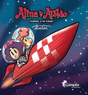 ALINA Y AROLDO : VAMOS A LA LUNA | 9789876133111 | AGUIRRE, MAX