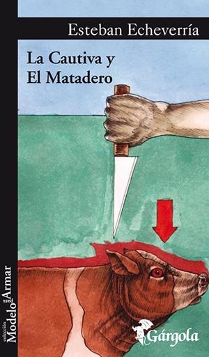 CAUTIVA Y EL MATADERO, LA | 9789872121372 | ECHEVERRIA, ESTEBAN