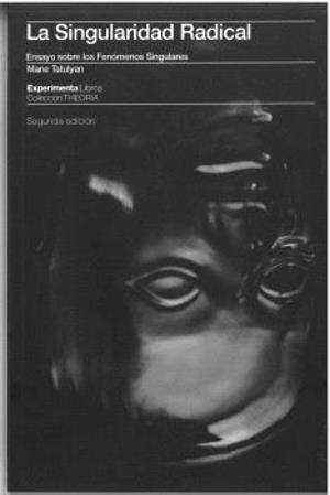 SINGULARIDAD RADICAL, LA (2ª EDICIÓN) | 9788419555229 | TATULYAN, MANE