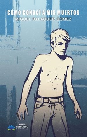 CÓMO CONOCÍ A MIS MUERTOS | 9788410366527 | BALAGUER GOMEZ, MIGUEL