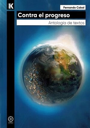 CONTRA EL PROGRESO | 9788410194816 | CABAL, FERNANDO