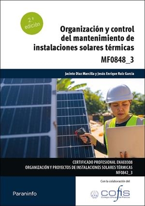 ORGANIZACIÓN Y CONTROL DEL MANTENIMIENTO DE INSTALACIONES SOLARES TÉRMICAS | 9788428366373 | RUIZ GARCIA, JESUS ENRIQUE / DIAZ MARCILLA, JACINTO