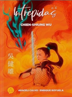 INTREPIDAS 06 : CHIEN-SHIUNG WU | 9788419363060 | CALVO, ARACELI / ROYUELA, ENRIQUE